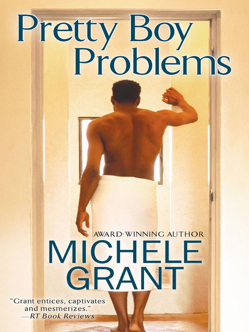 Title details for Pretty Boy Problems by Michele Grant - Wait list